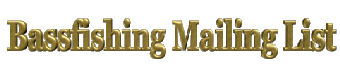 Bassfishing Mailing List